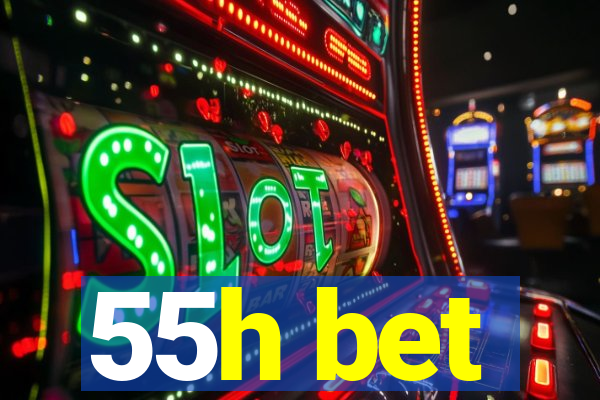 55h bet